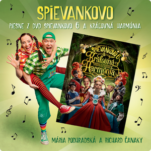 Spievankovo Piesne Z DVD Spievankovo 6 a Kráľovná Harmónia (M. Podhradská, R. Čanaky) Hudební CD