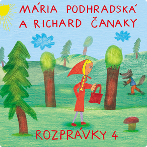 Spievankovo Rozprávky 4 (M. Podhradská, R. Čanaky) Hudební CD