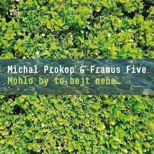 Prokop Michal & Framus Five - Mohlo by to bejt nebe... (2 LP)