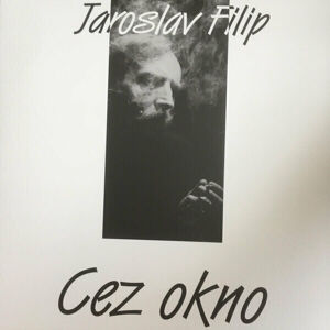 Jaroslav Filip Cez okno (LP) Nové vydání