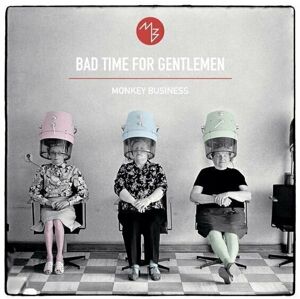 Monkey Business Bad Time For Gentlemen Hudební CD