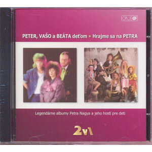 Peter Nagy Peter, Vašo a Beáta deťom + Hrajme sa na Petra CD Hudební CD