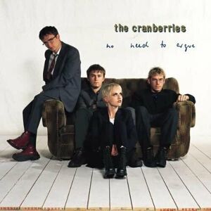 The Cranberries No Need To Argue Hudební CD