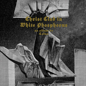 Caina Christ Clad In White Phosphorus (LP) Limitovaná edice