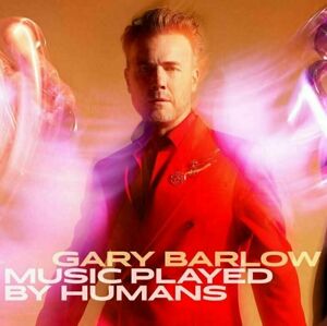 Gary Barlow Music Played By Humans (LP) Luxusní edice