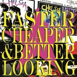 Chelsea Faster Cheaper And Better Looking (2 LP)