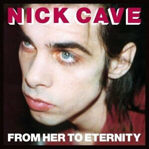 Nick Cave & The Bad Seeds From Her to Eternity (180g) (LP) 180 g
