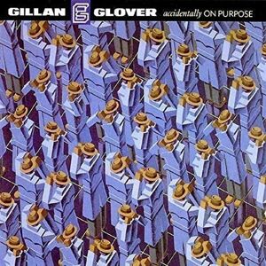 Gillan & Glover Accidentally On Purpose (LP) Nové vydání