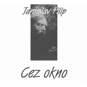 Jaroslav Filip Cez Okno Hudební CD