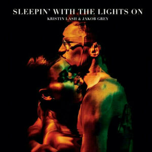 Kristin Lash & Jakob Grey Sleepin? With The Lights On (LP)