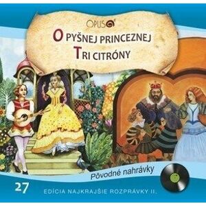 Najkrajšie Rozprávky O pyšnej princeznej / Tri citróny Hudební CD