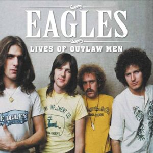 Eagles - Lives Of Outlaw Men (2 LP)