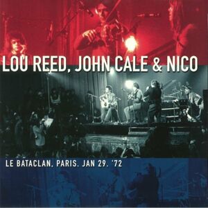 Lou Reed, John Cale & Nico Le Bataclan, Paris, Jan 29, ‘72 (2 LP + DVD) 180 g