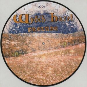 Wytch Hazel - Prelude (Picture Disc) (12" Vinyl)