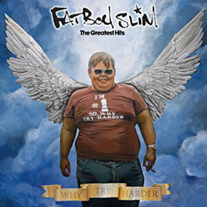 Fatboy Slim The Greatest Hits (Why Try Harder) Kompilace