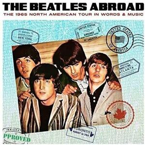 The Beatles Abroad… The 1965 North American Tour In Words & Music (LP)