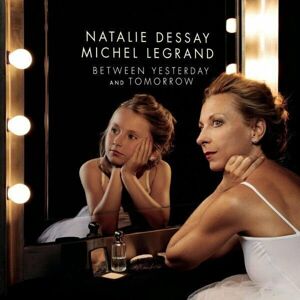 Natalie Dessay - Between Yesterday And Tomorrow (2 LP)